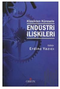 Klasikten Küresele Endüstri İlişkileri