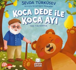 Koca Dede İle Koca Ayı - Almiş'e Anlattığım Hikayeler