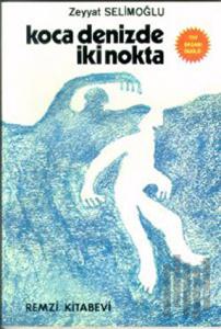 Koca Denizde İki Nokta