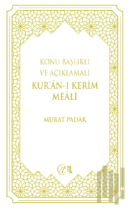Konu Başlıklı ve Açıklamalı Kur’an-ı Kerim Meali