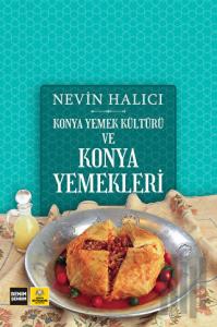 Konya Yemek Kültürü ve Konya Yemekleri (Ciltli)