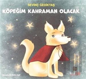 Köpeğim Kahraman Olacak