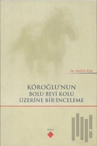 Köroğlu’nun Bolu Beyi Kolu Üzerine Bir İnceleme