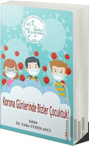 Korona Günlerinde Bizler Çocuktuk!