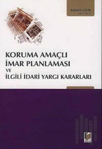 Koruma Amaçlı İmar Planlaması ve İlgili İdari Yargı Kararları