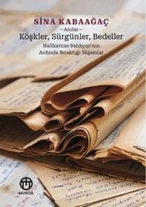Köşkler Sürgünler Bedeller: Halikarnas Balıkçısı'nın Ardında Bıraktığı Yaşamlar - Anılar