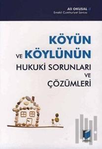 Köyün ve Köylünün Hukuki Sorunları ve Çözümleri