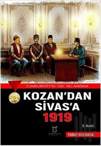 Kozan’dan Sivas’a 1919