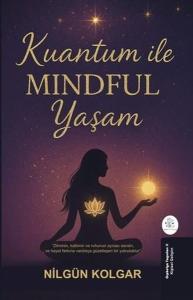 Kuantum İle Mindful Yaşam