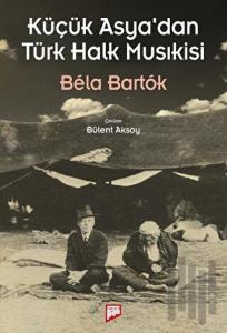 Küçük Asya’dan Türk Halk Musıkisi