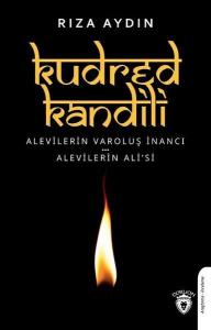 Kudret Kandili-Alevilerin Varoluş İnancı-Alevilerin Ali'si