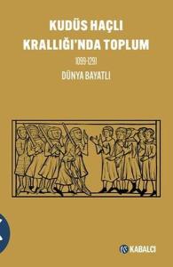 Kudüs Haçlı Krallığı'nda Toplum 1099 - 1291