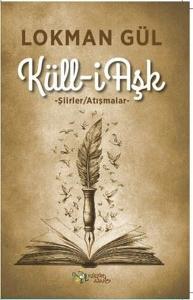 Küll-i Aşk: Şiirler - Atışmalar