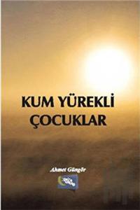 Kum Yürekli Çocuklar