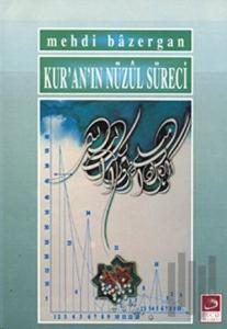 Kur’an’ın Nüzul Süreci