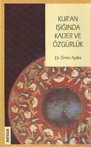 Kur’an Işığında Kader ve Özgürlük