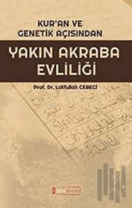 Kur’an ve Genetik Açısından Yakın Akraba Evliliği