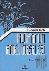 Kur'anla Amel Meselesi