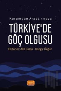 Kuramdan Araştırmaya Türkiye’de Göç Olgusu