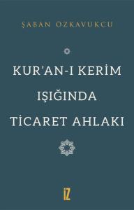 Kuran-ı Kerim Işığında Ticaret Ahlakı