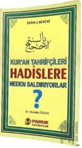 Kuran Tahrifçileri Hadislere Neden Saldırıyorlar?