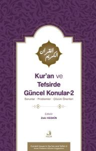Kur'an ve Tefsirde Güncel Konular 2 - Sorunlar Problemler Çözüm Önerileri