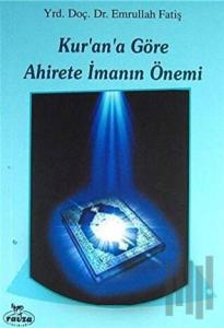 Kur'an'a Göre Ahirete İmanın Önemi