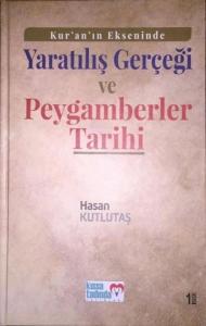 Kur'an'ın Ekseninde Yaratılış Gerçeği ve Peygamberler Tarihi (Ciltli)