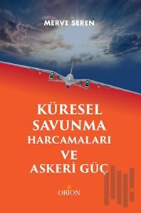 Küresel Savunma Harcamaları ve Askeri Güç