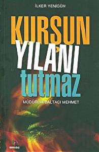 Kurşun Yılanı Tutmaz Müdürüm Baltacı Mehmet