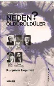Kurşunlar Hepimize-Neden Öldürüldüler?