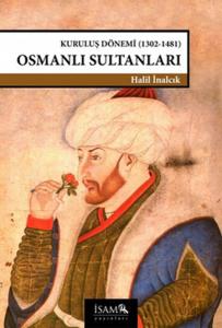 Kuruluş Dönemi Osmanlı Sultanları (1302-1481)