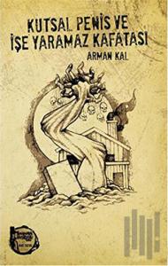 Kutsal Penis ve İşe Yaramaz Kafatası