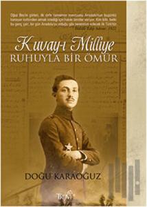 Kuvay-ı Milliye Ruhuyla Bir Ömür