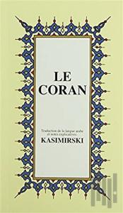 Le Coran (Fransızca Kuran-ı Kerim ve Tercümesi, Karton Kapak, İpek Şamua Kağıt, Küçük Boy)