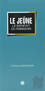 Le Jeune Le Bienfait Du Ramadan (Ramazan Bereketi Oruç) Fransızca