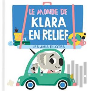 Le Monde De Clara En Relief: Les Amis Pilotes (Ciltli)