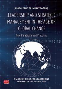 Leadership and Strategic Management in the Age of Global Change - New Paradigms and Practices
