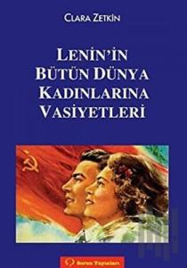 Lenin’in Bütün Dünya Kadınlarına Vasiyetleri