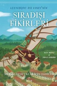 Leonardo Da Vinci'nin Sıradışı Fikirleri - Meraklı Çocuklar İçin Dahiler