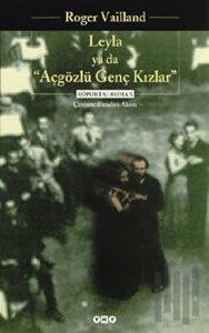 Leyla ya da &quot;Açgözlü Genç Kızlar&quot; Çağdaş Türk Kadını Üzerine Röportaj