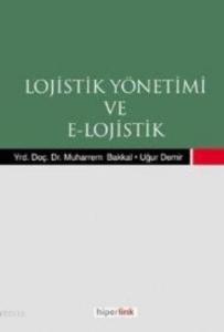 Lojistik Yönetimi ve E- Lojistik