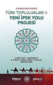 Londra’dan Pekin’e Türk Toplulukları ve Yeni İpek Yolu Projesi