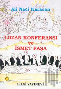 Lozan Konferansı ve İsmet Paşa (Ciltli)