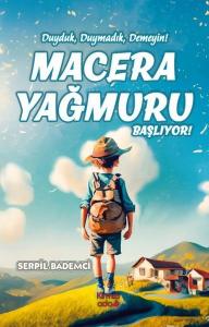 Macera Yağmuru Başlıyor! Duyduk Duymadık Demeyin!
