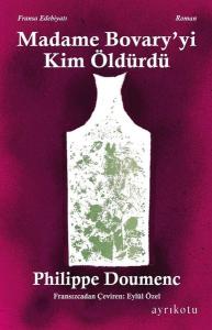 Madame Bovary'yi Kim Öldürdü?