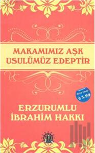Makamımız Aşk Usulümüz Edeptir