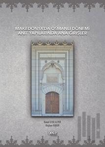 Makedonya'da Osmanlı Dönemi Anıt Yapılarında Ana Girişler
