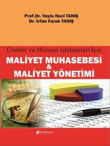 Maliyet Muhasebesi ve Maliyet Yönetimi - Üretim ve Hizmet İşletmeleri için