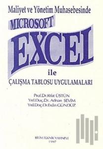 Maliyet ve Yönetim Muhasebesinde Microsoft Excel ile Çalışma Tablosu Uygulamaları